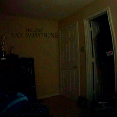 FUCK 3V3RYTH1NG (prod by:watashiwashawty)