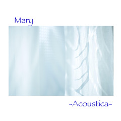 Mary Acoustica