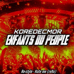 KoreDeCmor - Enfants du peuple [HATE ME REFIX]