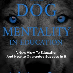 Books⚡️Download❤️ The Dog Mentality In Education A New View to Education and How to Guarante