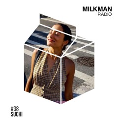 Milkman Radio #38 Suchi / New Delhi