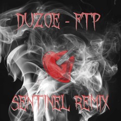 Duzoe - FTP II [Sentinel Remix]