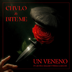 CHVLO & Bite Me - Un Veneno (ft. Silvina Magari & Teresa Gareche) [EXTENDED]