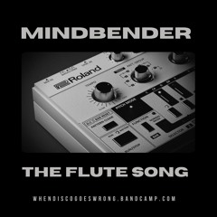 Mindbender - The Flute Song (Original Mix) [FREE DOWNLOAD]