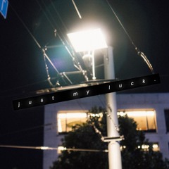 Just My Luck - Her Songs (Flo Naegeli Remix)