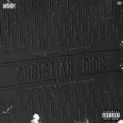Christian Dior(Dreezy Will, Sbrukey, Veeckie & Klboy Beach)