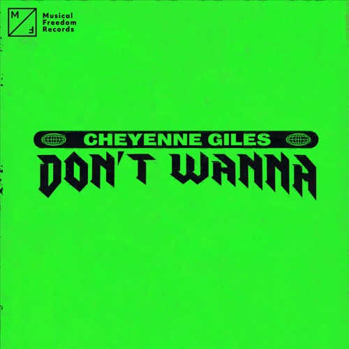 Cheyenne Giles - Don't Wanna