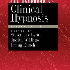 GET [EPUB KINDLE PDF EBOOK] Handbook of Clinical Hypnosis, Second Edition by  Steven Jay Lynn,Judith