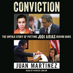 View PDF 🖋️ Conviction: The Untold Story of Putting Jodi Arias Behind Bars by  Juan