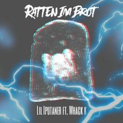 Lil Iputaner ft. Whack k - Ratten im Brot