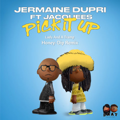 "Jermaine Dupri x Jacquees - Pick It Up" - Lady And A Tramp (Honey-Dip Remix)
