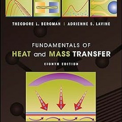 Fundamentals of Heat and Mass Transfer, 8th Edition BY: Theodore L. Bergman (Author),Adrienne S