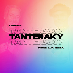 Ceasar - Tanteraky (Yoann Loïc Remix)