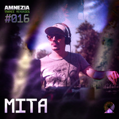 AMNEZIA PODCAST: TRANCE MEMORY #016 | MITA