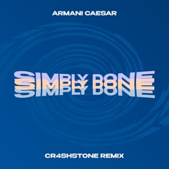 Armani Caesar - Simply Done (CR4SHSTONE REMIX)