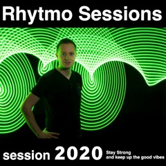 Rhytmo Sessions: Session 2020 *** LIVE MIX ***  Stay strong and keep up the good vibes