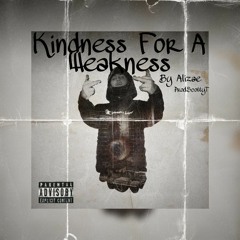 Alizae - Kindness For Weakness (Prod.ScottyT)