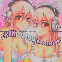 drythought - Fxck You In G-Minor