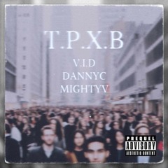 T.P.X.B x V.I.D x DannyC x MightyV x HungPhuc