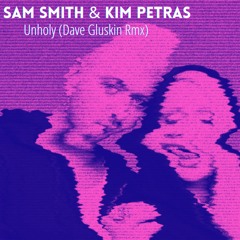 Sam Smith & Kim Petras - Unholy (Dave Gluskin Rework) FREE DOWNLOAD