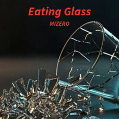 Eating Glass (Remake)