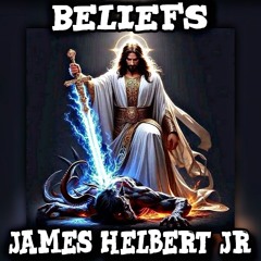 Beliefs Produced By James Helbert Jr