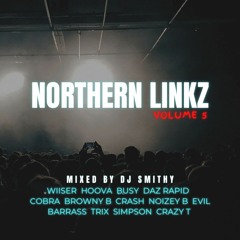 Northern Linkz VOL5 - DJ Smithy | Various MCs