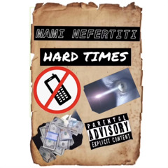 Hard Times- Mamí Nefertítí (Prod. SEP ENT.)