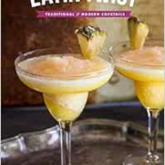 Access EPUB 📫 Latin Twist: Traditional and Modern Cocktails by Yvette Marquez-Sharpn