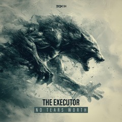 The Executor - No Tears Worth