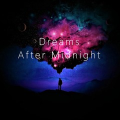 Dreams After Midnight