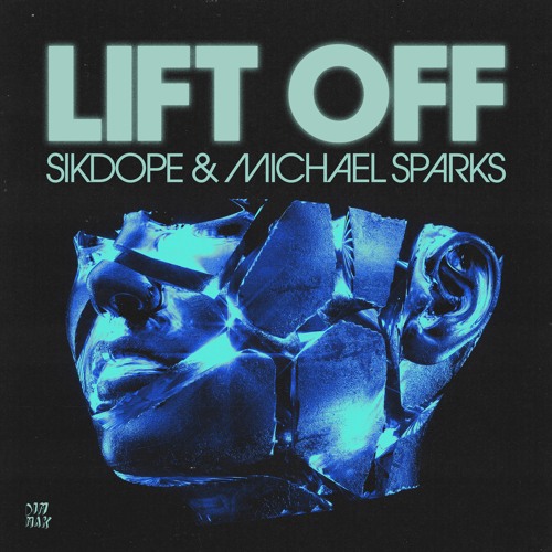 Sikdope, Michael Sparks - Lift Off