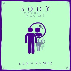Sody - Maybe It Was Me (Lofik Kinlok Remix)