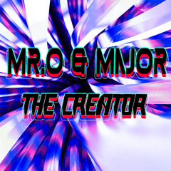 Mr.O & Major - The Creator