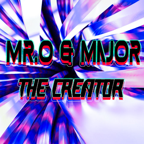 Mr.O & Major - The Creator