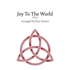 Joy To The World - SSAA (arr. Dan Forrest)