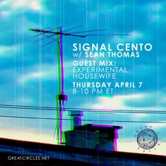 Signal Cento w/ Sean Thomas & Experimental Housewife  - 07APRIL2022
