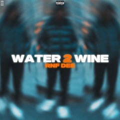 WATER TO WINE (Prod.HardHeaded)