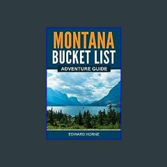 Read Ebook 📖 Montana Bucket List Adventure Guide: Explore 100 Offbeat Destinations You Must Visit!
