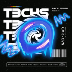 T3CHS (MIXED BY ERICK GOMEZ)