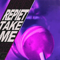 Repiet - Take Me (Radio Edit)
