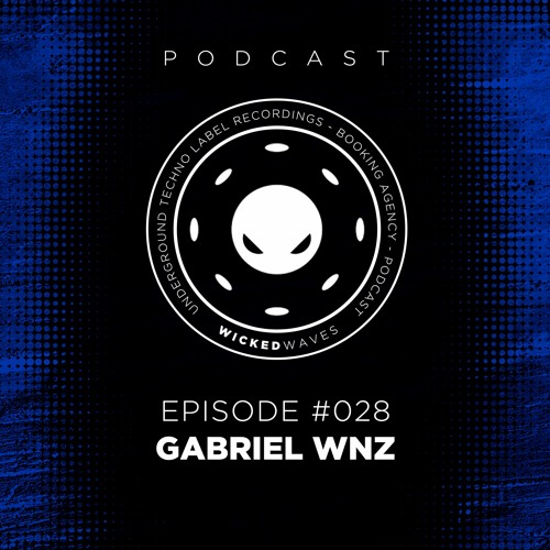 Wicked Waves PODCAST #028 - GABRIEL WNZ