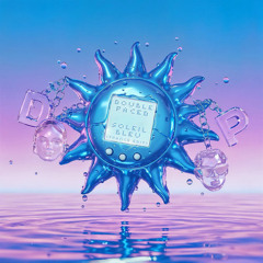 Bleu Soleil & Luiza - Soleil bleu (DOUBLE PACED EDIT)