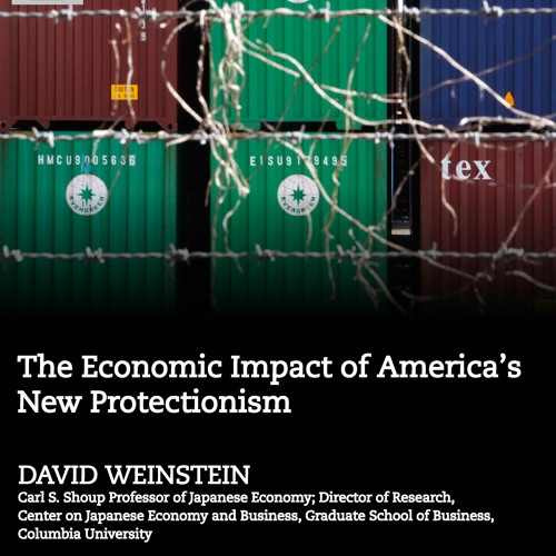 Stream “The Economic Impact of America's New Protectionism,” David  Weinstein (Columbia University) by Harvard University | Listen online for  free on SoundCloud