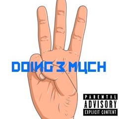 For entertainment only (Doing 3 much: The Ep)