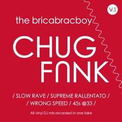 Chug Funk Volume 1 : Slow Rave / Supreme Rallentato / Wrong Speed / 45s @33