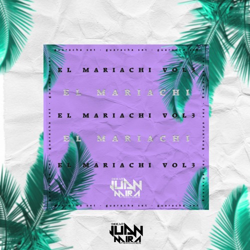 EL MARIACHI VOL 3 - MIXED BY - JUAN MIRA (EDICION FINAL)