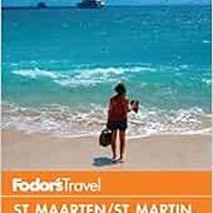[ACCESS] KINDLE √ Fodor's In Focus St. Maarten/St. Martin, St. Barth & Anguilla (Full