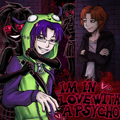 i'm in love with a psycho w/ EPITXME (wasty)