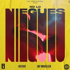 KEVVO Ft. Jay Wheeler - No Lo Niegues
